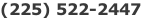 (225) 522-2447